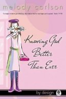 Knowing God Better Than Ever