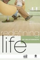 Redefining Life (Relationships)