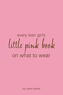 Every Teen Girl's Little Pink Book On What To Wear