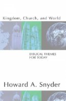 Kingdom, Church, and World: Biblical Themes for Today