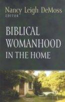 Biblical Womanhood In The Home