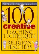 100 Creative Teaching Techniques for Religion Teachers