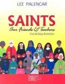 Saints, Our Friends and Teachers