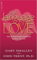 The Language of Love: How to Be Instantly Understood by Those You Love
