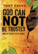 God Can Not Be Trusted (and Five Other Lies of Satan)