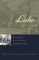 Luke : Reformed Expository Commentary