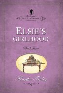 Elsie Dinsmore Elsie's Girlhood