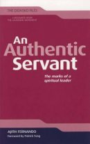 Authentic Servant : The Marks Of A Spiritual Leader