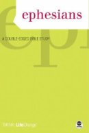 Th1nk Lifechange: Ephesians: a Double-edged Bible Study