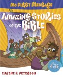 My First Message: Amazing Stories of the Bible with CD
