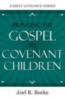 Bringing The Gospel To Convenant Chil Pb