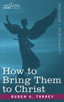 How to Bring Them to Christ
