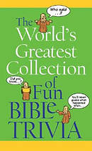 The World's Greatest Collection of Fun Bible Trivia