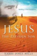 Jesus The Pattern Son