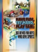 Have Fun, Try Hard, Play Fair-boys