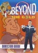 Beyond the Gold Director Guide