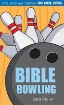 Bible Bowling : Roll Your Way Through Fun Bible Trivia
