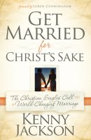 Get Married For Christ's Sake