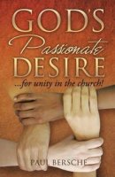 GOD's PASSIONATE DESIRE... for Unity in the Church!