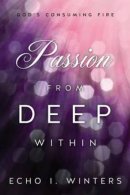 Passion From Deep Within