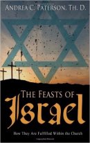 The Feasts of Israel: How They Are Fulfilled Within the Church
