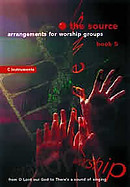 The Source : Bk. 5. Arrangements for Worship Groups (B Flat Instruments)