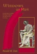 Windows on Mark: An Anthology to Amplify the Gospel Readings for Year B of the Lectionary