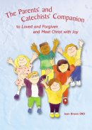 The Parents' and Catechists' Companion: To 