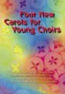 Four New Carols For Young Choirs