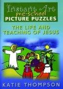 Instant Art Pre-school Picture Puzzles: Life and Teaching of Jesus