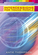 Intercessions for Young People: Themed Prayers Indexed for Common Worship