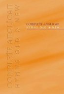 Complete Anglican Hymns Old & New: Melody Edition