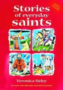 Stories of Everyday Saints: 40 Stories with Bible Links and Related Activities