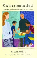 Creating a Learning Church: Improving Teaching and Learning in the Local Church