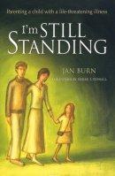 I'm Still Standing: Parenting a Child with a Life-threatening Illness