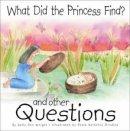 What Did the Princess Find?: And Other Questions
