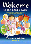 Welcome to the Lord's Table: A Practical Course for Preparing Children to Receive Holy Communion: Course Book
