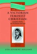 A Victorian Christian Feminist: Josephine Butler, the Prostitutes and God 