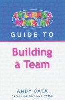 Children's Ministry Guide to Building A Team