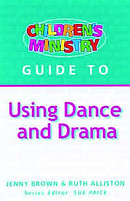 Children's Ministry Guide to Using Dance and Drama