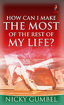 How Can I Make the Most of the Rest of My Life?