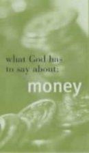 What God Has to Say About: Money