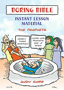 Boring Bible Instant Lesson Material: The Prophets