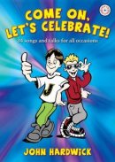 Come On, Let's Celebrate: 20 Songs and Talks for All Occasions