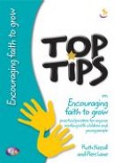 Top Tips On Encouraging Faith To Grow