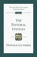 The Pastoral Epistles : Tyndale New Testament Commentaries
