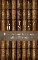 Matthew Henry His Life And Influence Pb