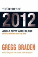 Secret Of 2012 And A New World Age Th Pb