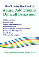 The Christian Handbook Of Abuse Addiction And Difficult Behaviour