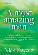 A Most Amazing Man - Year B